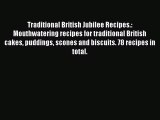 [Read Book] Traditional British Jubilee Recipes.: Mouthwatering recipes for traditional British