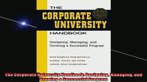 READ book  The Corporate University Handbook Designing Managing and Growing a Successful Program  FREE BOOOK ONLINE