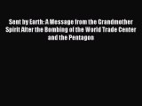 PDF Sent by Earth: A Message from the Grandmother Spirit After the Bombing of the World Trade