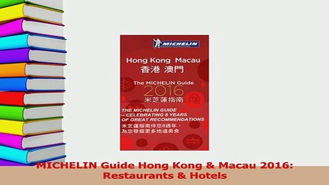 PDF MICHELIN Guide Hong Kong Macau 2016 Restaurants Hotels Read Full Ebook