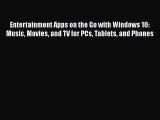 [PDF] Entertainment Apps on the Go with Windows 10: Music Movies and TV for PCs Tablets and