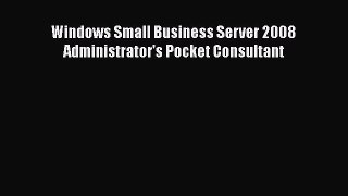 [PDF] Windows Small Business Server 2008 Administrator's Pocket Consultant [Read] Online