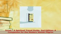 Read  Israel  A Spiritual Travel Guide 2nd Edition A Companion for the Modern Jewish Pilgrim PDF Free