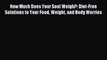 Read How Much Does Your Soul Weigh?: Diet-Free Solutions to Your Food Weight and Body Worries