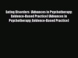 Read Eating Disorders  (Advances in Psychotherapy: Evidence-Based Practice) (Advances in Psychotherapy