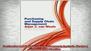 READ FREE Ebooks  Purchasing and Supply Chain Management Analysis Strategy Planning and Practice Free Online