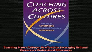 FREE PDF  Coaching Across Cultures New Tools for Leveraging National Corporate  Professional  FREE BOOOK ONLINE