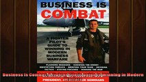 Free PDF Downlaod  Business Is Combat A Fighter Pilots guide to Winning in Modern Warfare  FREE BOOOK ONLINE