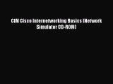 [PDF] CIM Cisco Internetworking Basics (Network Simulator CD-ROM) [Read] Online