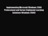[PDF] Implementing Microsoft Windows 2000 Professional and Server (Lightpoint Learning Solutions