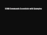 [PDF] CCNA Commands Essentials with Examples [Download] Online