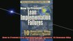 READ FREE Ebooks  How to Prevent Lean Implementation Failures 10 Reasons Why Failures Occur Full Free