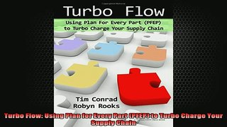 READ book  Turbo Flow Using Plan for Every Part PFEP to Turbo Charge Your Supply Chain Full Free