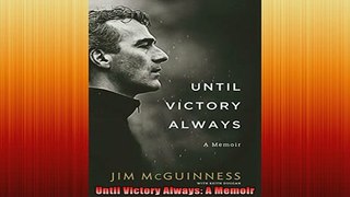 READ book  Until Victory Always A Memoir Full EBook