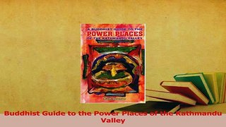 Download  Buddhist Guide to the Power Places of the Kathmandu Valley PDF Online