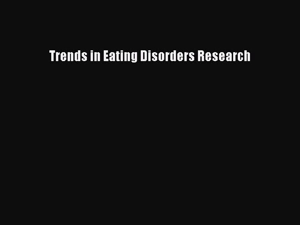 Read Trends in Eating Disorders Research Ebook Free