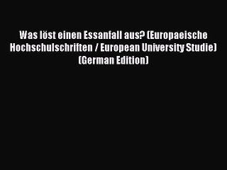 Read Was löst einen Essanfall aus? (Europaeische Hochschulschriften / European University Studie)