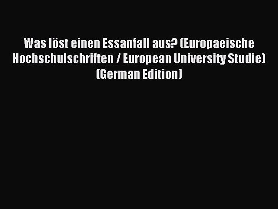 Read Was löst einen Essanfall aus? (Europaeische Hochschulschriften / European University Studie)