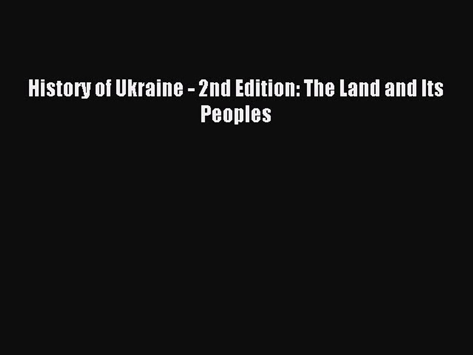 Download History of Ukraine - 2nd Edition: The Land and Its Peoples Ebook Free