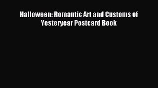 Download Halloween: Romantic Art and Customs of Yesteryear Postcard Book Ebook Online