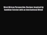 [PDF] West African Perspective: Recipes Inspired by Gambian Cuisine with an International Blend