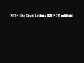 [PDF] 201 Killer Cover Letters (CD-ROM edition) [Download] Online