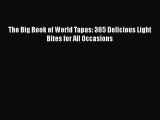 [PDF] The Big Book of World Tapas: 365 Delicious Light Bites for All Occasions [Read] Online
