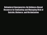 Read Behavioral Emergencies: An Evidence-Based Resource for Evaluating and Managing Risk of