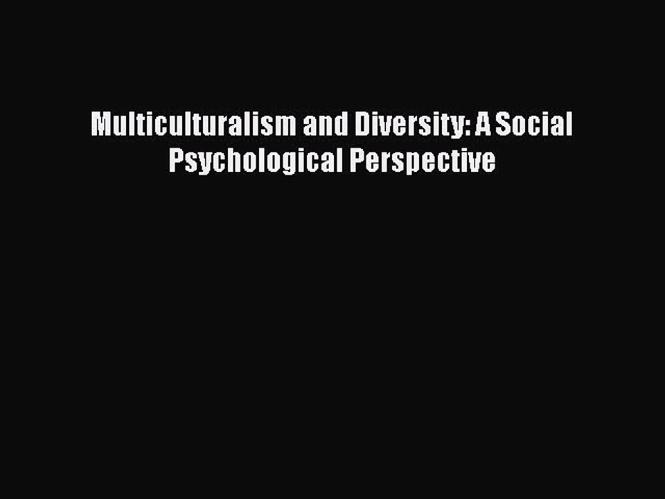 PDF Multiculturalism and Diversity: A Social Psychological Perspective  Read Online