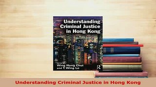 Download  Understanding Criminal Justice in Hong Kong Free Books