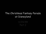 Disneyland Christmas Fantasy Parade Pt2 IaSWH Night 11/23/99