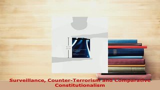 Download  Surveillance CounterTerrorism and Comparative Constitutionalism  Read Online