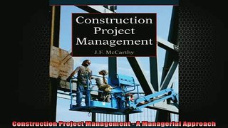 READ FREE Ebooks  Construction Project Management  A Managerial Approach Full Free