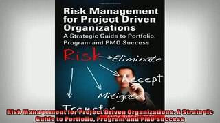 READ book  Risk Management for Project Driven Organizations A Strategic Guide to Portfolio Program Full EBook