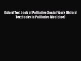 Read Oxford Textbook of Palliative Social Work (Oxford Textbooks in Palliative Medicine) Ebook