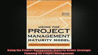 Downlaod Full PDF Free  Using the Project Management Maturity Model Strategic Planning for Project Management Free Online