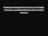 [PDF] Growing and Eating Green: Careers in Farming Producing and Marketing Food (Green-Collar