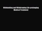 Read Withholding and Withdrawing Life-prolonging Medical Treatment Ebook Free