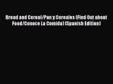 [PDF] Bread and Cereal/Pan y Cereales (Find Out about Food/Conoce La Comida) (Spanish Edition)