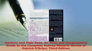 Read  Harbors and High Seas An Atlas and Geographical Guide to the Complete AubreyMaturin Ebook Free