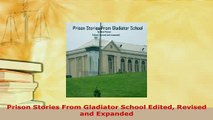 Download  Prison Stories From Gladiator School Edited Revised and Expanded  Read Online