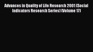 Read Advances in Quality of Life Research 2001 (Social Indicators Research Series) (Volume