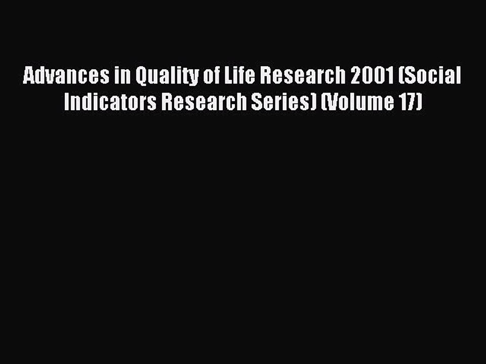 Read Advances in Quality of Life Research 2001 (Social Indicators Research Series) (Volume