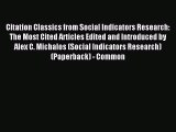 Read Citation Classics from Social Indicators Research: The Most Cited Articles Edited and