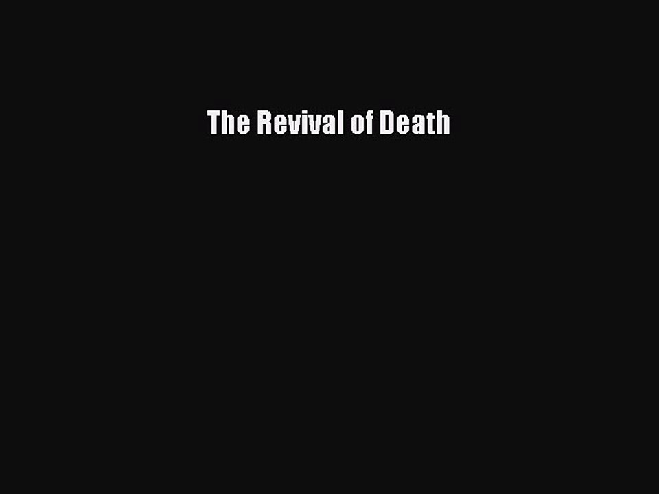 Read The Revival of Death Ebook Free