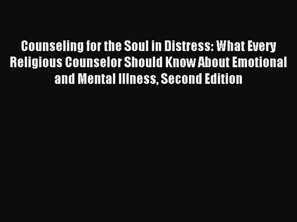 Read Counseling for the Soul in Distress: What Every Religious Counselor Should Know About