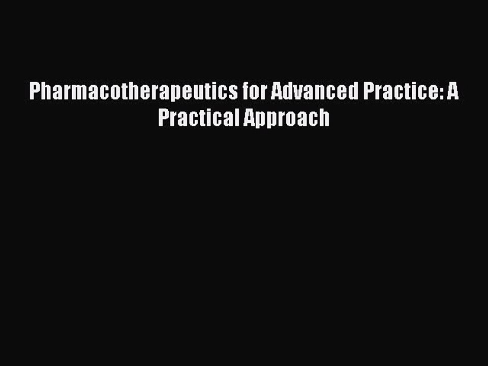 [PDF] Pharmacotherapeutics for Advanced Practice: A Practical Approach [Read] Online