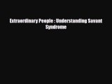 Read Extraordinary People : Understanding Savant Syndrome Ebook Free