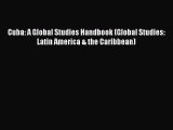 Read Cuba: A Global Studies Handbook (Global Studies: Latin America & the Caribbean) Ebook
