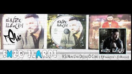 Enzo Ilardi - Si Nun L Ha Deciso O Core